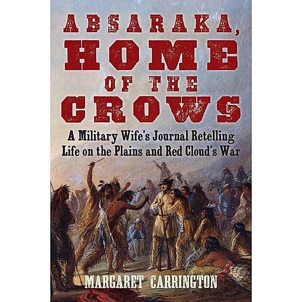 Absaraka, Home of the Crows, Margaret Carrington