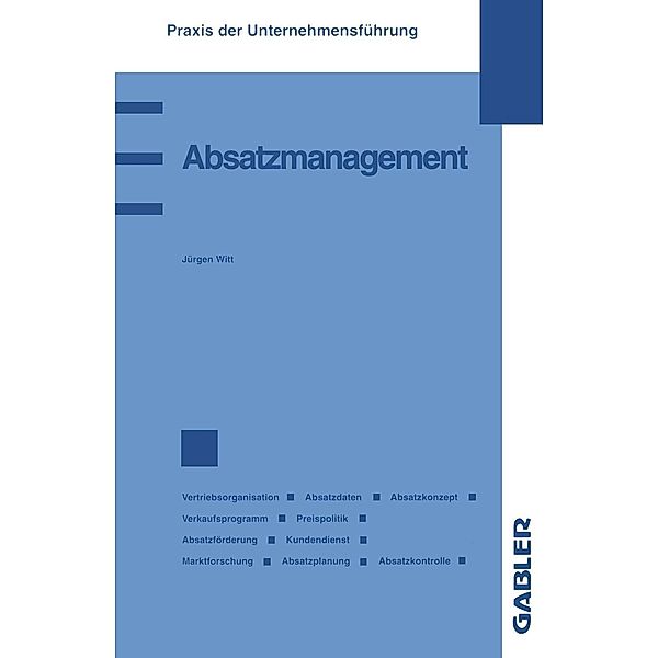 Absatzmanagement / Praxis der Unternehmensführung