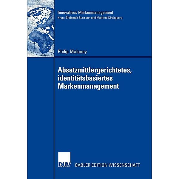 Absatzmittlergerichtetes, identitätsbasiertes Markenmanagement / Innovatives Markenmanagement, Philip Maloney