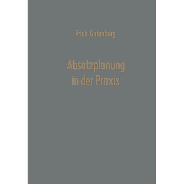 Absatzplanung in der Praxis, Erich Gutenberg