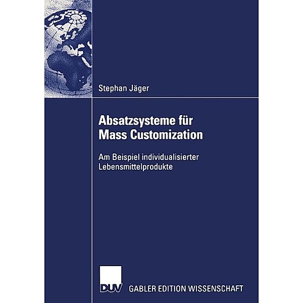 Absatzsysteme für Mass Customization, Stephan Jäger