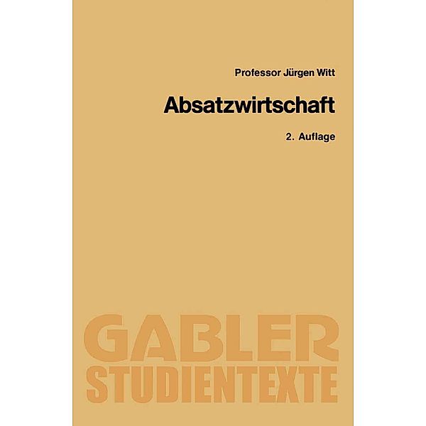 Absatzwirtschaft / Gabler-Studientexte, Jürgen Witt