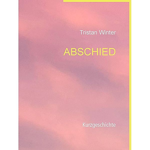 Abschied, Tristan Winter