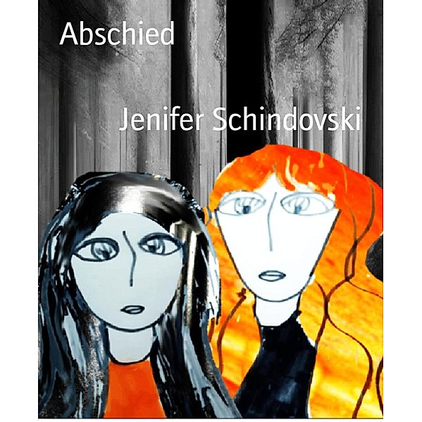 Abschied, Jenifer Schindovski