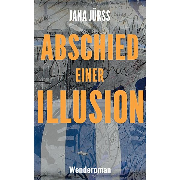 Abschied einer Illusion, Jana Jürß