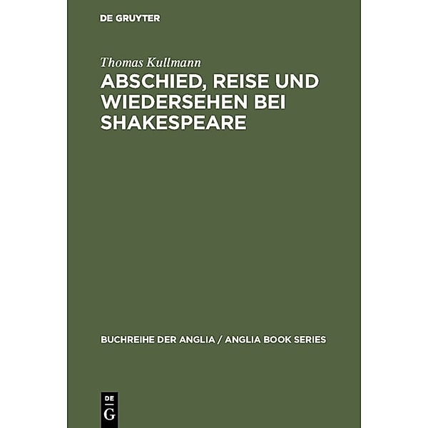 Abschied, Reise und Wiedersehen bei Shakespeare, Thomas Kullmann