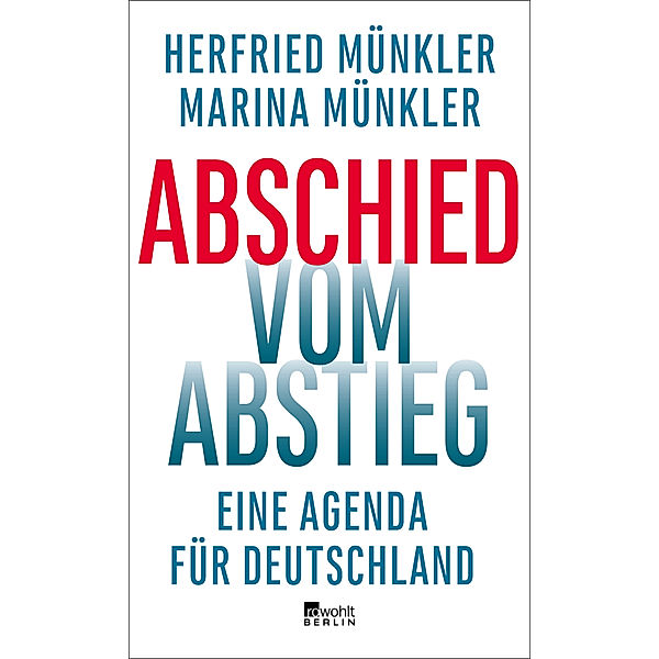 Abschied vom Abstieg, Herfried Münkler, Marina Münkler