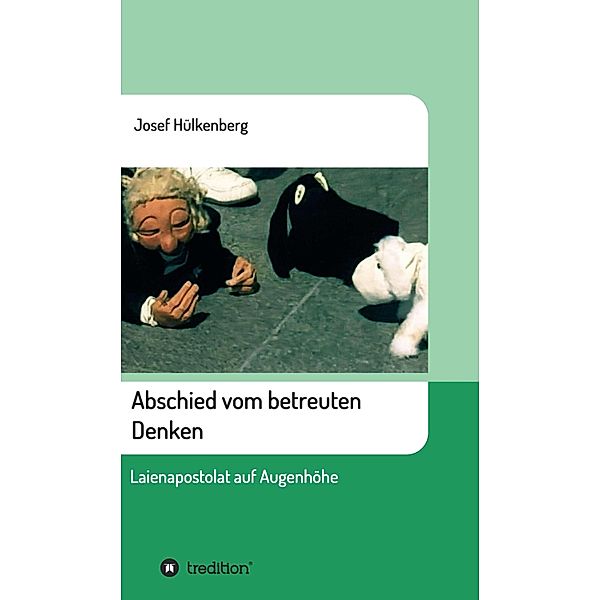 Abschied vom betreuten Denken, Josef Hülkenberg