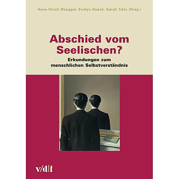 Abschied vom Seelischen ? / Zürcher Hochschulforum Bd.51