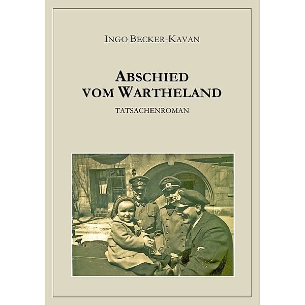 Abschied vom Wartheland, Ingo Becker-Kavan