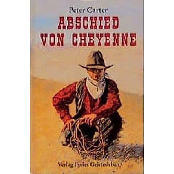 Abschied von Cheyenne, Peter Carter