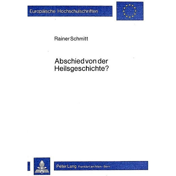 Abschied von der Heilsgeschichte?, Rainer Schmitt