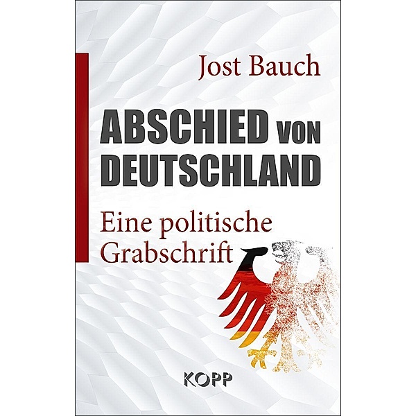 Abschied von Deutschland, Jost Bauch