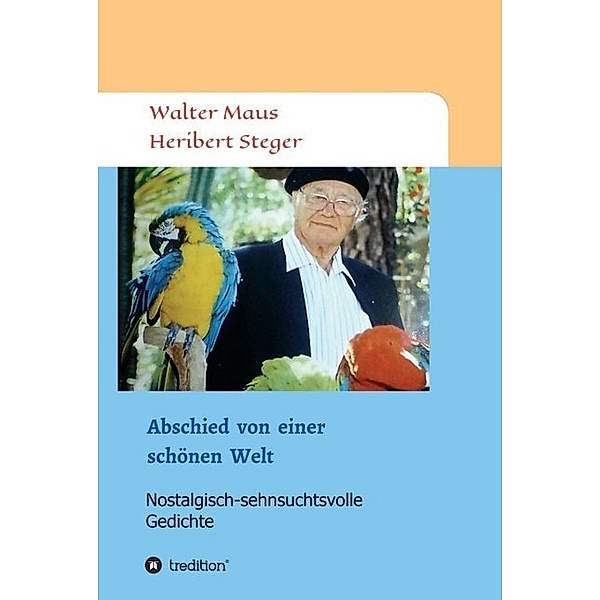 Abschied von einer schönen Welt, Walter Maus, Walter Richard Maus