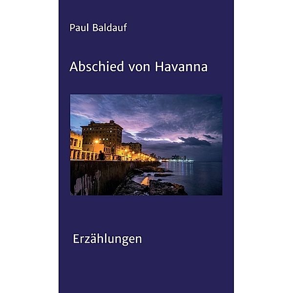 Abschied von Havanna, Paul Baldauf
