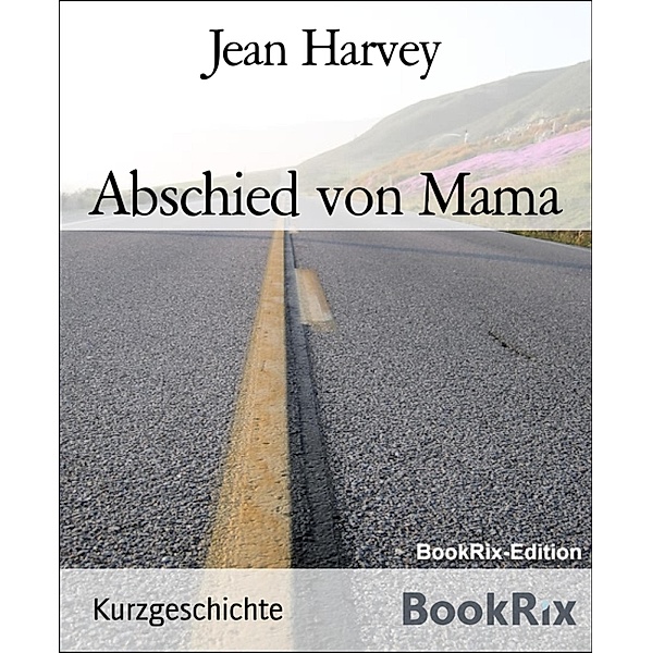Abschied von Mama, Jean Harvey