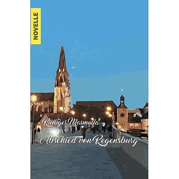 Abschied von Regensburg, Rüdiger Marmulla