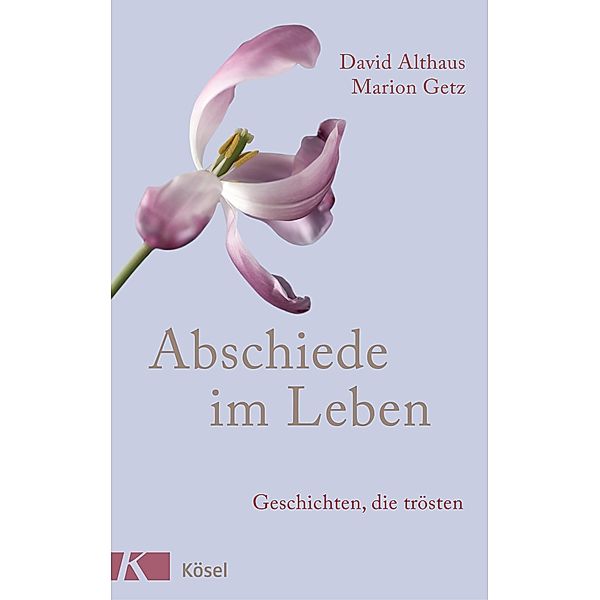 Abschiede im Leben, David Althaus, Marion Getz