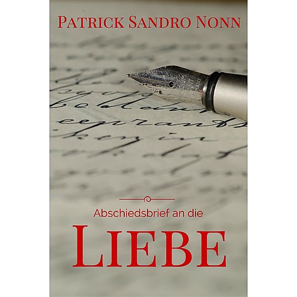 Abschiedsbrief an die Liebe, Patrick Sandro Nonn