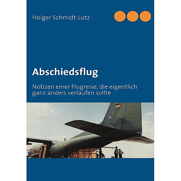 Abschiedsflug, Holger Schmidt-Lutz