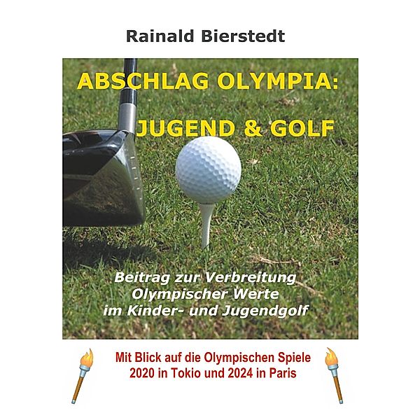 Abschlag Olympia: Jugend & Golf, Rainald Bierstedt