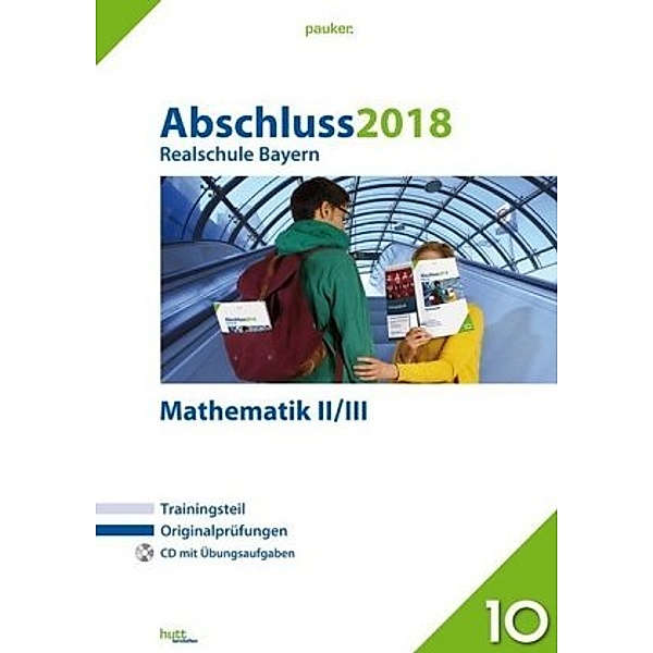 Abschluss 2018 - Realschule Bayern Mathematik II/III, m. CD-ROM