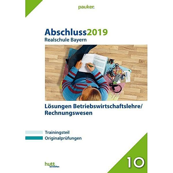 Abschluss 2019 - Realschule Bayern Betriebswirtschaftslehre/Rechnungswesen, Lösungen