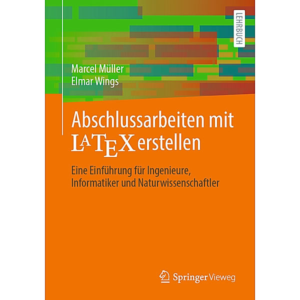 Abschlussarbeiten mit LaTeX erstellen, Marcel Müller, Elmar Wings