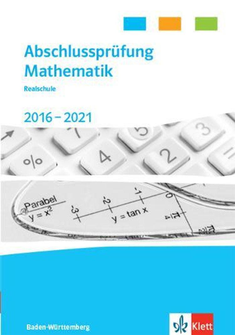 Abschlussprüfung Mathematik 2017 - 2021. Realschulabschluss  Baden-Württemberg Buch versandkostenfrei bei Weltbild.de bestellen