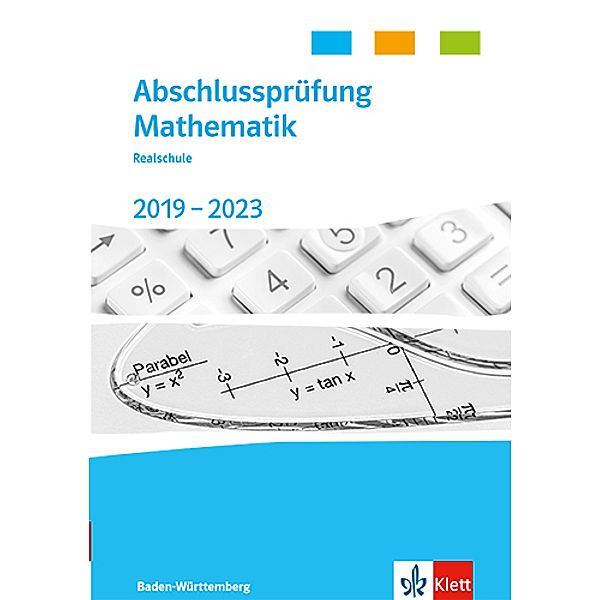 Abschlussprüfung Mathematik 2019 - 2023. Realschulabschluss Baden-Württemberg