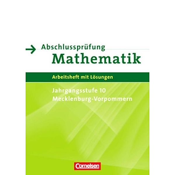 Abschlussprüfung Mathematik: Jahrgangsstufe 10, Mecklenburg-Vorpommern, Stefan Schmidt, Manuela Rohde, Ines Knospe, Jutta Lorenz, Marion Roscher, Andrea Stolpe, Hans-Ulrich Rübesamen