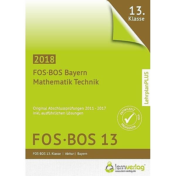 Abschlussprüfung Mathematik Technik FOS-BOS 13 Bayern 2018