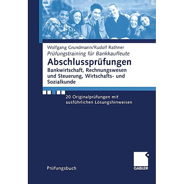 Abschlussprüfungen Bankwirtschaft, Rechnungswesen und Steuerung, Wirtschafts- und Sozialkunde / Prüfungstraining für Bankkaufleute, Wolfgang Grundmann, Rudolf Rathner