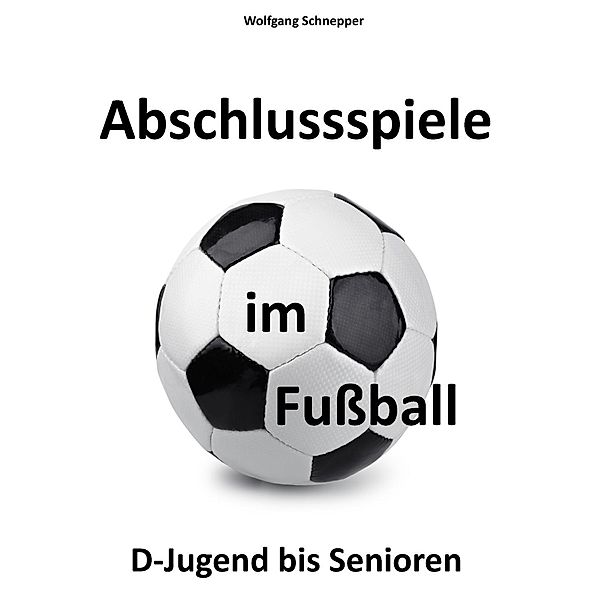 Abschlussspiele im Fußball, Wolfgang Schnepper