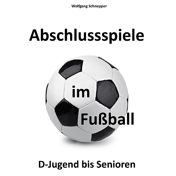 Abschlussspiele im Fussball, Wolfgang Schnepper