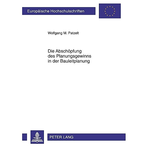 Abschöpfung des Planungsgewinns in der Bauleitplanung, Wolfgang M. Patzelt