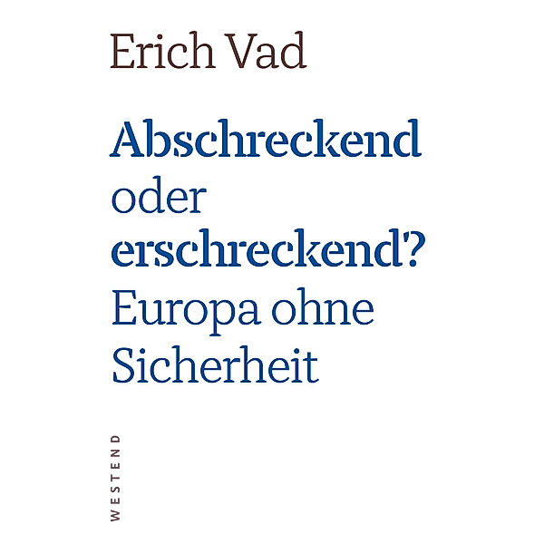 Abschreckend oder erschreckend?, Erich Vad