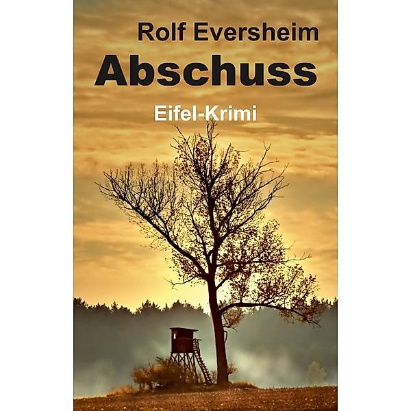 Abschuss, Rolf Eversheim