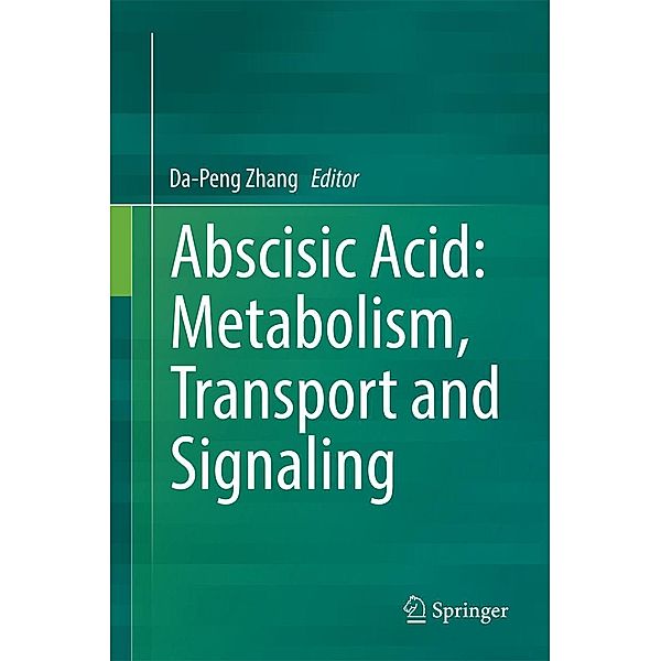 Abscisic Acid: Metabolism, Transport and Signaling