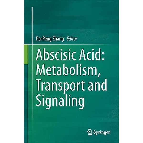 Abscisic Acid: Metabolism, Transport and Signaling