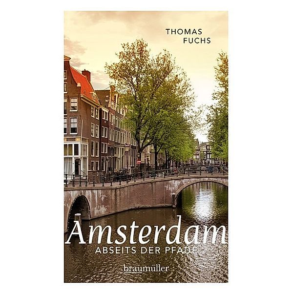 Abseits der Pfade / Amsterdam abseits der Pfade, Thomas Fuchs
