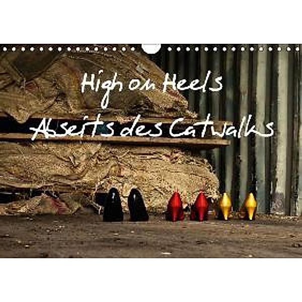 Abseits des Catwalks / High on Heels (Wandkalender 2016 DIN A4 quer), Norbert J. Sülzner