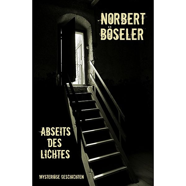 Abseits des Lichtes, Norbert Böseler