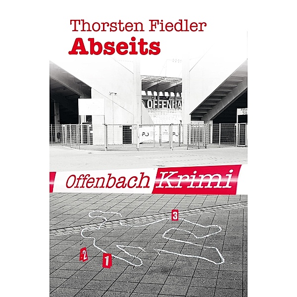 Abseits / Offenbach-Krimi Bd.3, Thorsten Fiedler