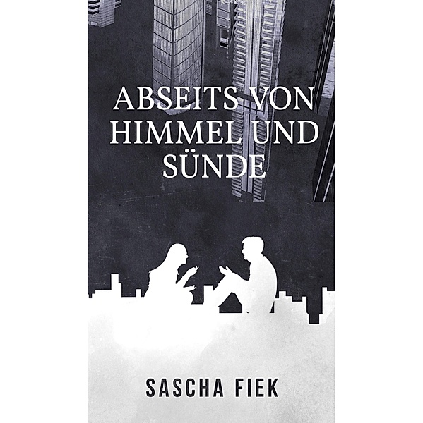 Abseits von Himmel und Sünde, Sascha Fiek
