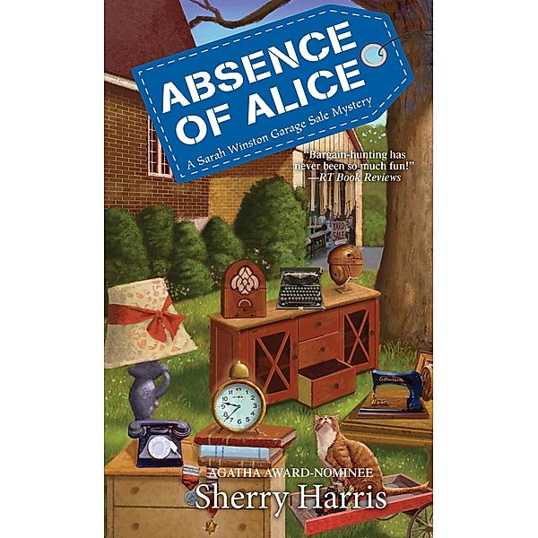 Absence of Alice / A Sarah W. Garage Sale Mystery Bd.9, Sherry Harris