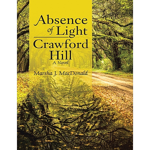Absence of Light - Crawford Hill: A Novel, Marsha J. MacDonald