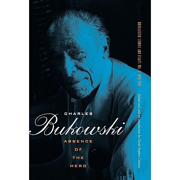 Absence of the Hero, Charles Bukowski