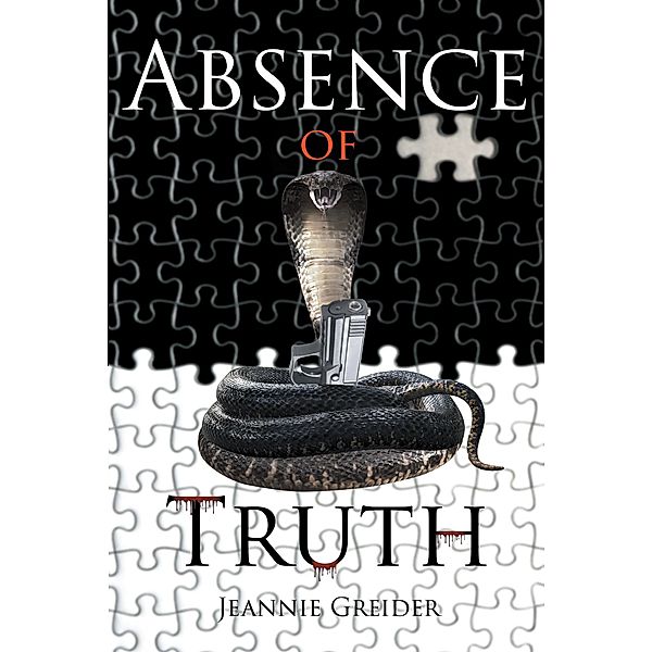 Absence of Truth / Newman Springs Publishing, Inc., Jeannie Greider