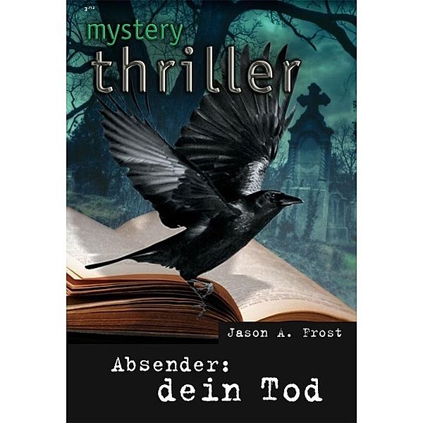 Absender: dein Tod / Mystery Bd.0205, Jason A. Frost